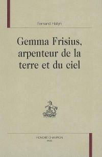 Gemma Frisius, arpenteur de la Terre et du ciel
