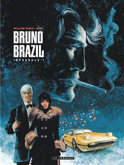 Bruno Brazil : l'intégrale. Vol. 1