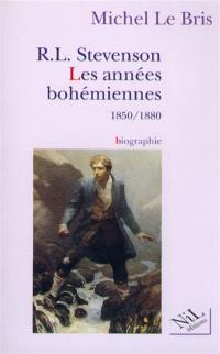 Robert Louis Stevenson. Vol. 1. Les Années bohémiennes : 1850-1880