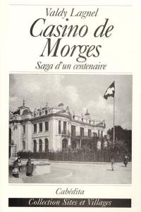 Casino de Morges : saga d'un centenaire