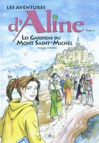 Les aventures d'Aline. Vol. 3. Les gardiens du Mont Saint-Michel