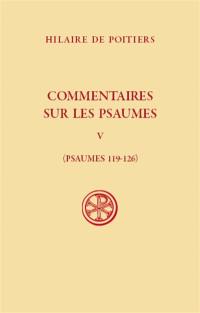 Commentaires sur les psaumes. Vol. 5. Psaumes 119-126