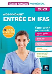 Aide-soignant : entrée en IFAS, votre coach tout-en-un ! : 2023