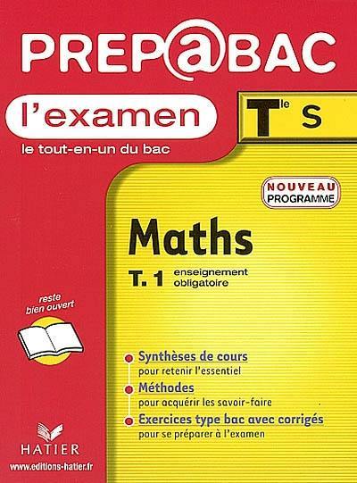 Maths, terminales S. Vol. 1. Enseignement obligatoire : examen