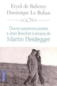 Douze questions posées à Jean Beaufret à propos de Martin Heidegger