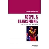 Gospel & francophonie : une alliance sans frontières