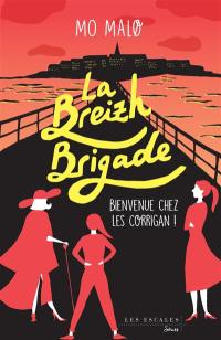 La Breizh brigade. Vol. 1. Bienvenue chez les Corrigan !