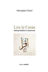 Lire le Coran : interprétation et renouveau