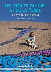 Les noces du ciel et de la terre : l'oeuvre de Jean Verame du Sinaï au Chili