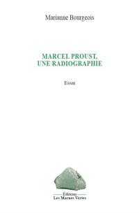 Marcel Proust, une radiographie
