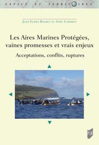 Les aires marines protégées, vaines promesses et vrais enjeux : acceptations, conflits, ruptures