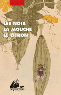 Les noix, la mouche, le citron : anthologie de nouvelles japonaises : 1910-1926