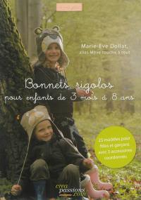 Bonnets rigolos pour enfants de 3 mois à 8 ans : 23 modèles pour filles et garçons avec 3 accessoires coordonnés