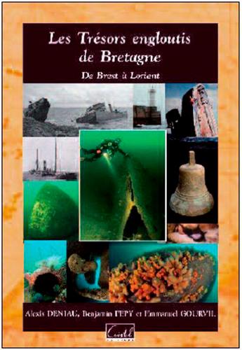 Les trésors engloutis de Bretagne : de Brest à Lorient