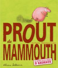 Prout de mammouth : et autres petits bruits d'animaux