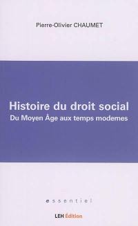 Histoire du droit social : du Moyen Age aux temps modernes