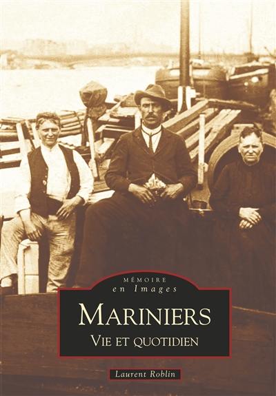 Mariniers : vie et quotidien, 1880-1960