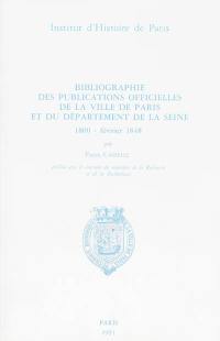 Bibliographie des publications officielles de la ville de Paris et du département de la Seine. 1800-février 1848