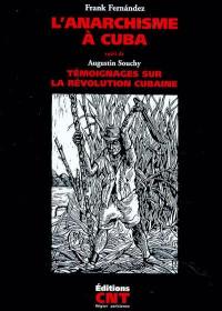 L'anarchisme à Cuba. Témoignages sur la révolution cubaine