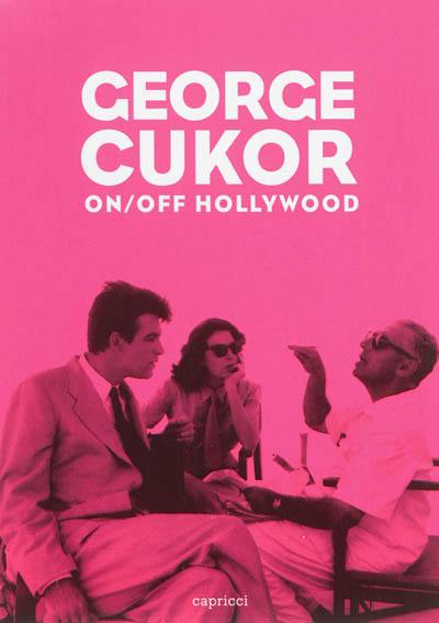 George Cukor : on-off Hollywood