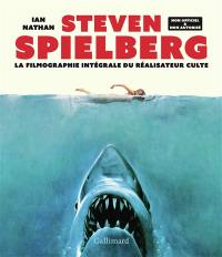 Steven Spielberg : la filmographie intégrale du réalisateur culte