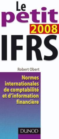 Le petit IFRS 2008 : normes internationales de comptabilité et d'information financière