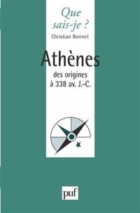 Athènes des origines à 338 av. J.-C.