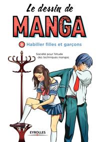 Le dessin de manga. Vol. 8. Habiller filles et garçons