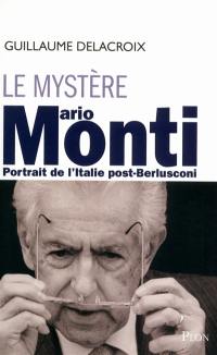 Le mystère Mario Monti : portrait de l'Italie post-Berlusconi
