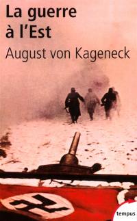La guerre à l'Est : histoire d'un régiment allemand : 1941-1944