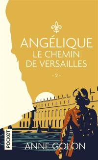 Angélique. Vol. 2. Le chemin de Versailles : version d'origine