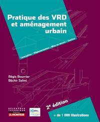 Pratique des VRD et aménagement urbain : conception, réglementation, mise en oeuvre, gestion