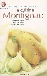 Je cuisine Montignac : 140 recettes savoureuses et équilibrées