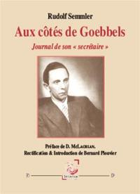 Aux côtés de Goebbels : journal de son secrétaire