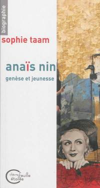 Anaïs Nin : genèse et jeunesse