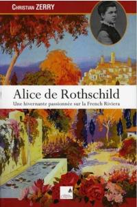 Alice de Rothschild : une hivernante passionnée sur la French Riviera