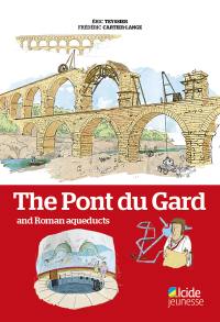 The pont du Gard : and Roman aqueducts