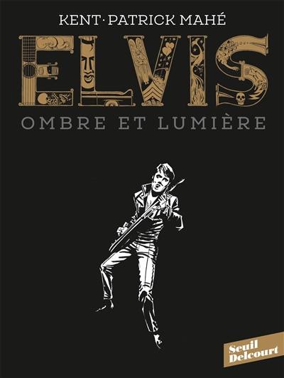 Elvis : ombre et lumière