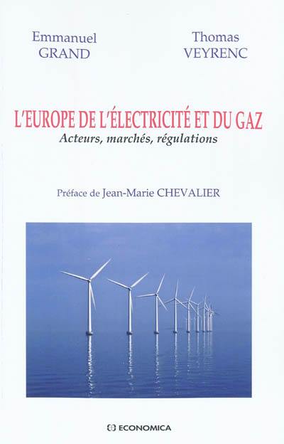 L'Europe de l'électricité et du gaz : acteurs, marchés, régulations
