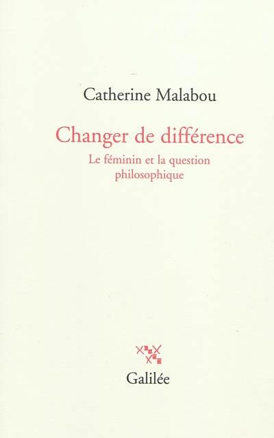 Changer de différence : le féminin et la question philosophique