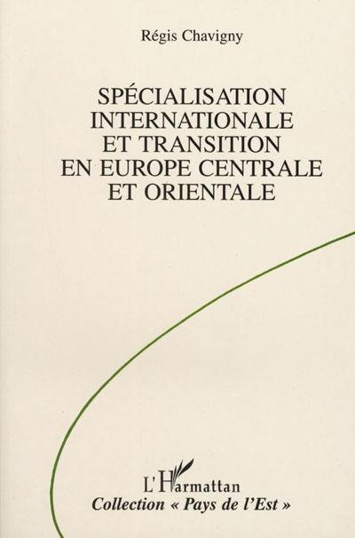 Spécialisation internationale et transition en Europe centrale et orientale
