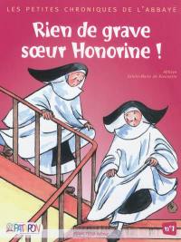 Petites chroniques de l'abbaye. Vol. 1. Rien de grave sœur Honorine !