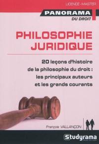 Philosophie juridique : 20 leçons d'histoire de la philosophie du droit de l'Antiquité à nos jours