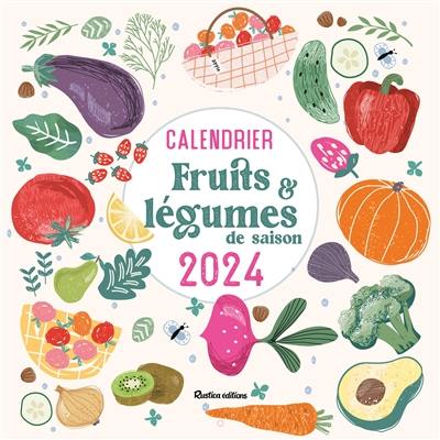 Fruits et légumes de saison : calendrier 2024
