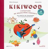 Kikiwood : l'aventure de grand-père Krockett : un conte en chansons