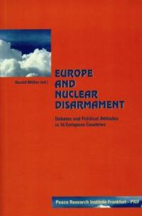 Europe and nuclear disarmament : debates and political attitudes in 16 European countries