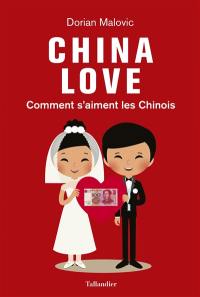 China love : comment s'aiment les Chinois