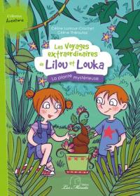 Les voyages extraordinaires de Lilou et Louka. Vol. 1. La plante mystérieuse