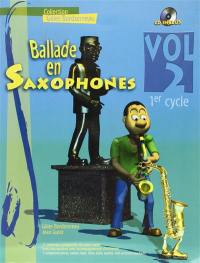 Ballade en saxophones : 1er cycle. Vol. 2