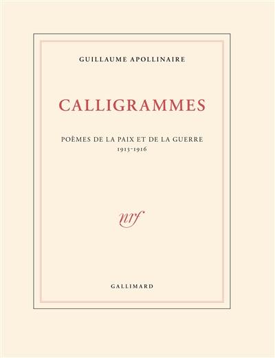 Calligrammes : poèmes de la paix et de la guerre : 1913-1916